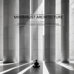 Let’s explore the psychology behind minimalist architecture trend and why it’s becoming a go-to choice for homeowners and designers across the USA.